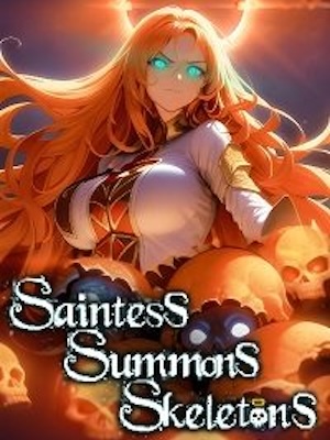 Saintess Summons Skeletons